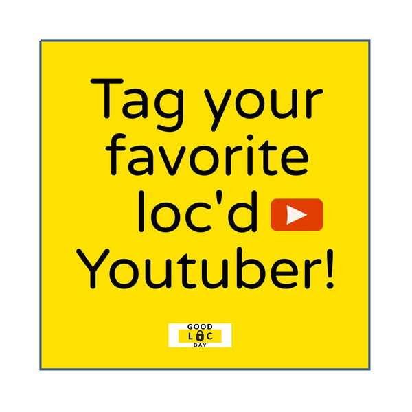 Tag your favorite loc'd Youtuber 📸