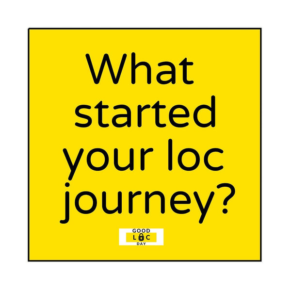 What Started Your Loc Journey? 🤔
