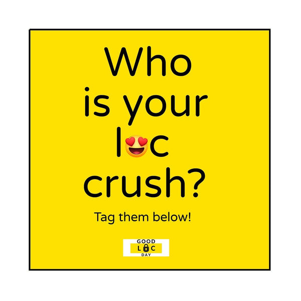 Who Is Your Loc Crush? 😍