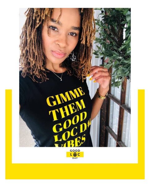 Check Out @jafrania rocking her Gimme Them Good Loc Day Vibes Tee 👕