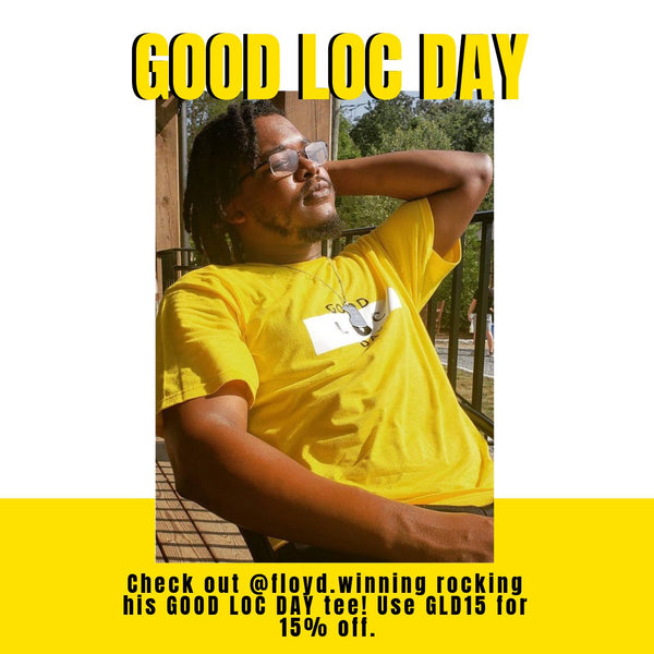 Good Loc Day Tee 💛