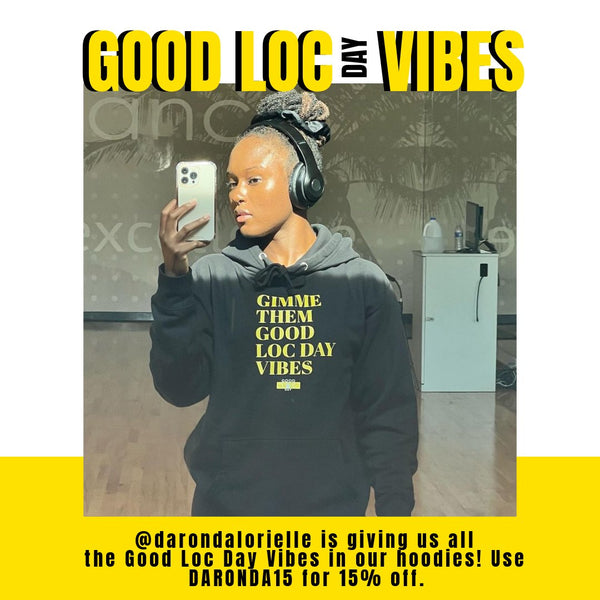 GIMME THEM GOOD LOC DAY VIBES HOODIE