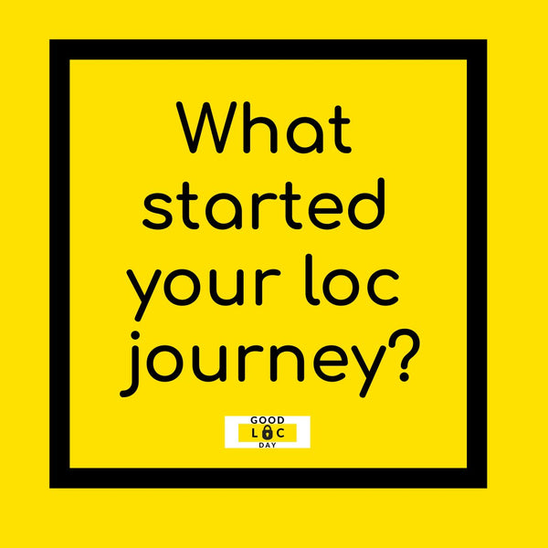 What Started Your Loc Journey? 🌱