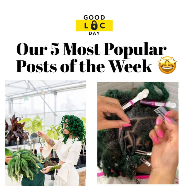 Our 5 Most-Liked Posts from GOODLOCDAY this Week 🤩