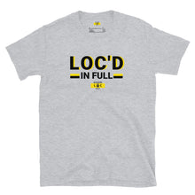 Load image into Gallery viewer, Loc&#39;d in Full T-Shirt
