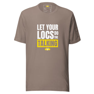 Let Your Locs Do The Talking t-shirt