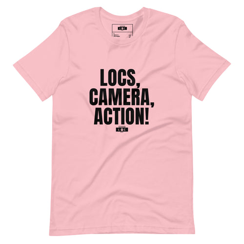 LOCS, CAMERA, ACTION! t-shirt