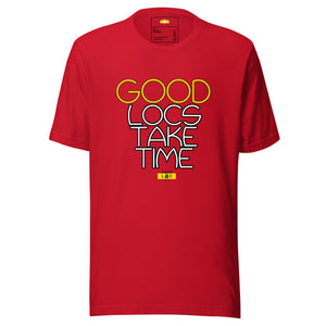 Good Locs Take Time t-shirt