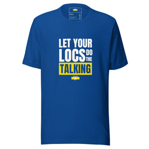 Let Your Locs Do The Talking t-shirt