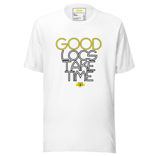 Good Locs Take Time t-shirt