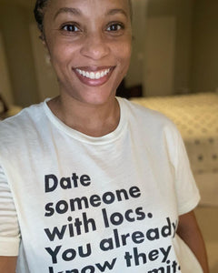 Date Someone With Locs T-Shirt