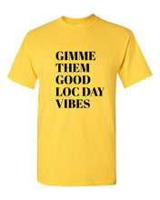 Load image into Gallery viewer, GOOD LOC DAY VIBES TEE - Good Loc Day