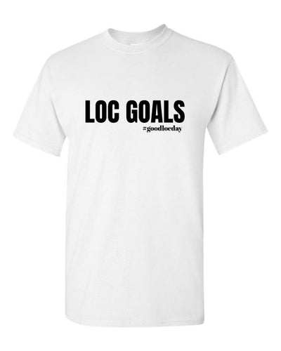 LOC GOALS TEE - Good Loc Day