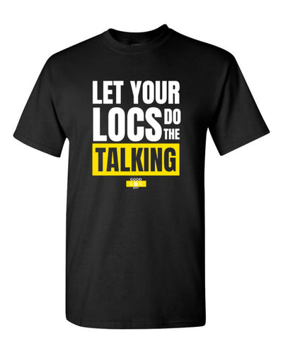 LET YOUR LOCS DO THE TALKING TEE