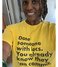 Load image into Gallery viewer, Date Someone With Locs Tee