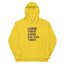 Load image into Gallery viewer, Gimme Them Good Loc Day Vibes Hoodie