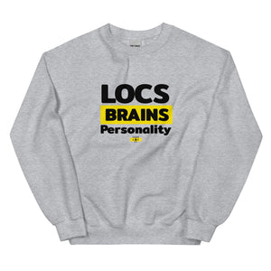 LOCS BRAINS PERSONALITY Sweatshirt