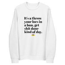 Load image into Gallery viewer, It&#39;s a Throw Your Locs In a Bun eco sweatshirt
