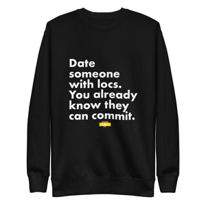 Date Someone With Locs Sweatshirt