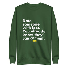 Load image into Gallery viewer, Date Someone With Locs Sweatshirt