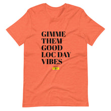 Load image into Gallery viewer, Good Loc Day Vibes t-shirt
