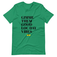Load image into Gallery viewer, Good Loc Day Vibes t-shirt