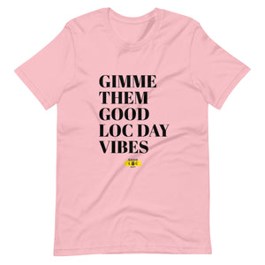 Good Loc Day Vibes t-shirt