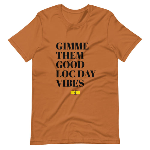 Good Loc Day Vibes t-shirt