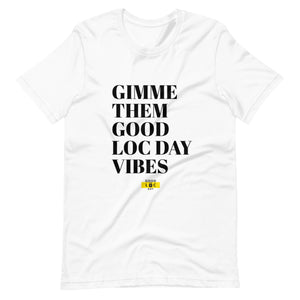 Good Loc Day Vibes t-shirt
