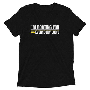 I'm Rooting For Everybody Loc'd t-shirt