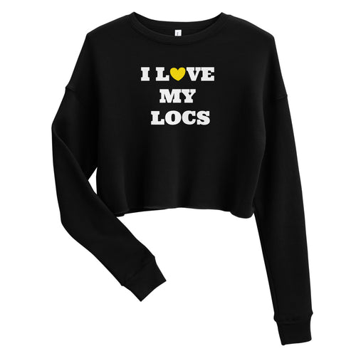 I LOVE MY LOCS Crop Sweatshirt